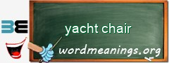 WordMeaning blackboard for yacht chair